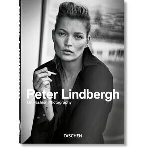 Peter Lindbergh on Fashion Photography Taschen Published
